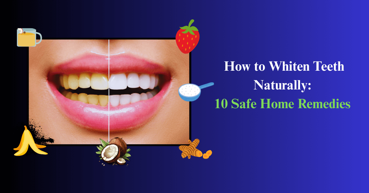 How to Whiten Teeth Naturally